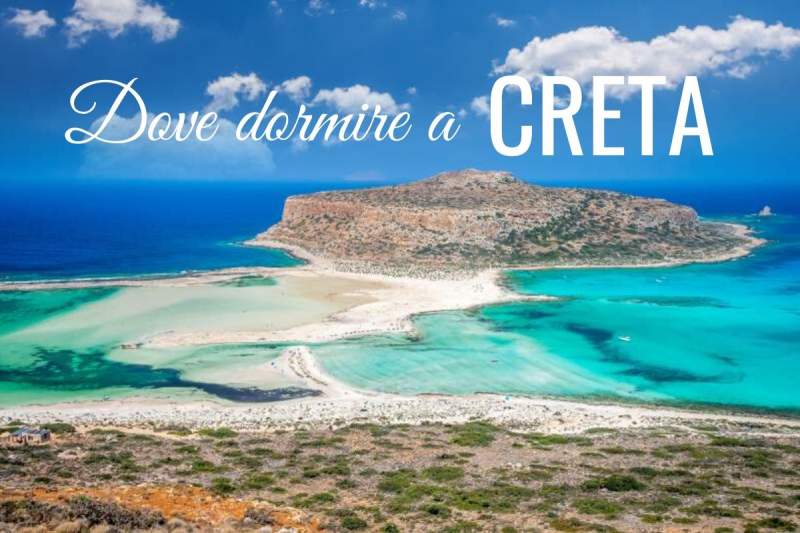 Dove Alloggiare A Creta Nel Guida Completa